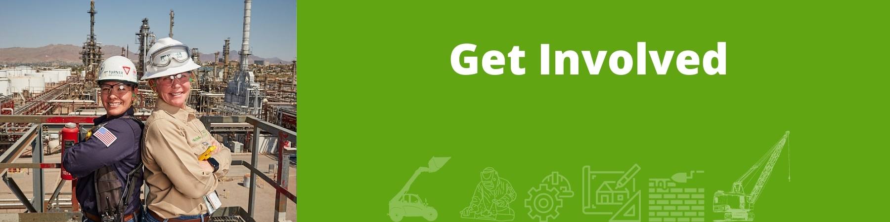 Get Involved with Construction Get Involved with Construction